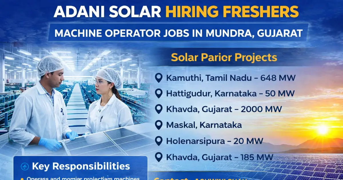 Adani Solar hiring freshers for Machine Operator jobs at Mundra Gujarat manufacturing facility with major solar power projects in India