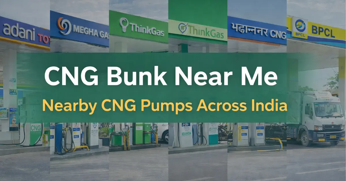 CNG bunk near me – nearby CNG pumps across India from Adani Gas, Megha Gas, Think Gas, Mahanagar ioagpl CNG and BPCL